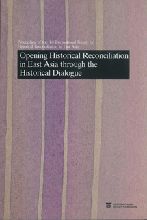 Opening Historical Reconciliation in East Asia through the Historical Dialogue