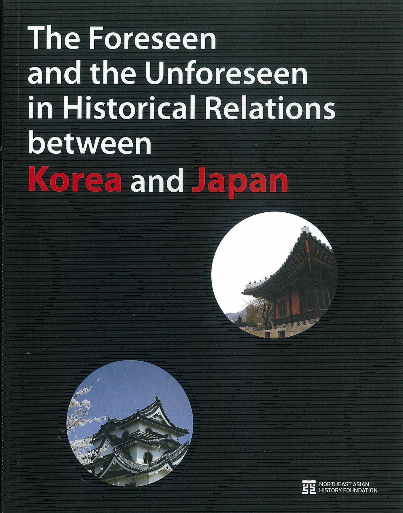 The Foreseen and the Unforeseen in Historical Relations Between Korea and Japan